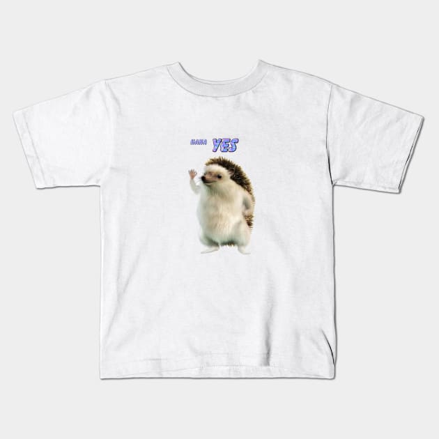 haha yes hedgehog but better Kids T-Shirt by KatiaMart